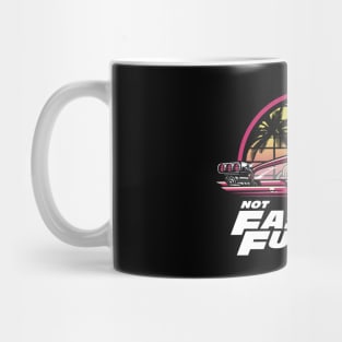 Not Fast Not Furious Mug